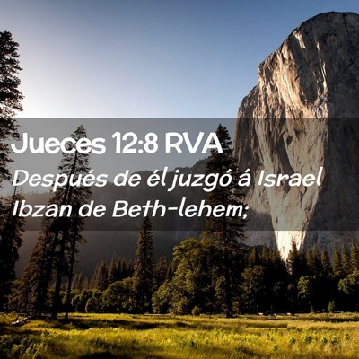 Picture 02 - Jueces 12:8 RVA - Después de él juzgó á Israel Ibzan de - Bible Verse Picture