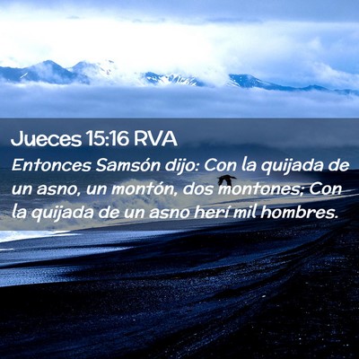 Picture 02 - Jueces 15:16 RVA - Entonces Samsón dijo: Con la quijada de un asno, - Bible Verse Picture