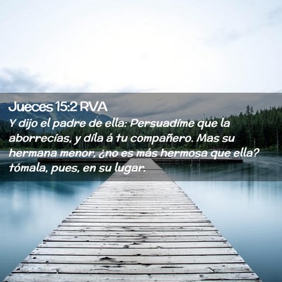 Picture 02 - Jueces 15:2 RVA - Y dijo el padre de ella: Persuadíme que la - Bible Verse Picture