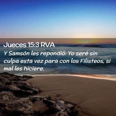 Picture 02 - Jueces 15:3 RVA - Y Samsón les repondió: Yo seré sin culpa esta - Bible Verse Picture