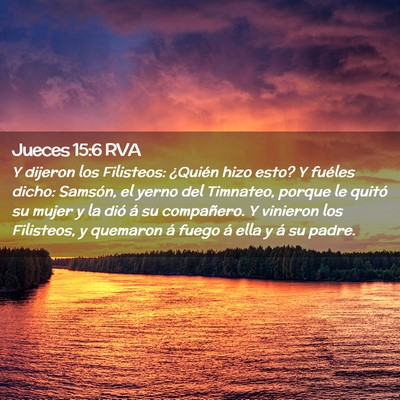 Picture 02 - Jueces 15:6 RVA - Y dijeron los Filisteos: ¿Quién hizo esto? Y - Bible Verse Picture