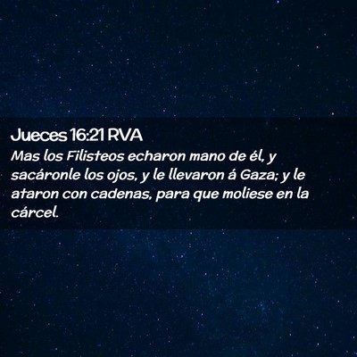 Picture 02 - Jueces 16:21 RVA - Mas los Filisteos echaron mano de él, y - Bible Verse Picture