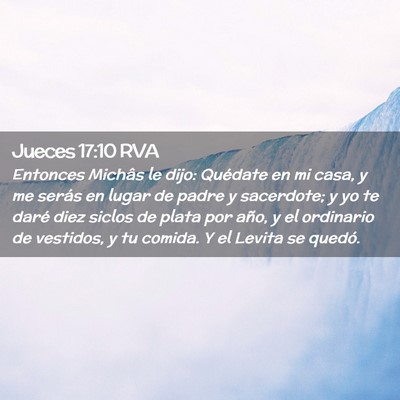 Picture 02 - Jueces 17:10 RVA - Entonces Michâs le dijo: Quédate en mi casa, y - Bible Verse Picture
