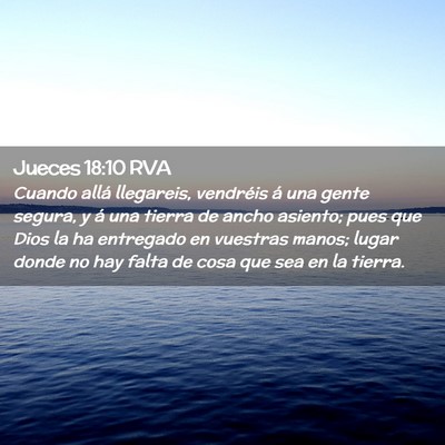 Picture 02 - Jueces 18:10 RVA - Cuando allá llegareis, vendréis á una gente - Bible Verse Picture