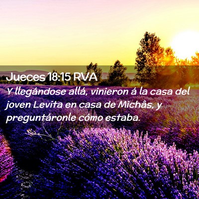 Picture 02 - Jueces 18:15 RVA - Y llegándose allá, vinieron á la casa del - Bible Verse Picture