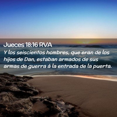 Picture 02 - Jueces 18:16 RVA - Y los seiscientos hombres, que eran de los hijos - Bible Verse Picture