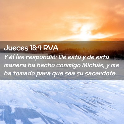 Picture 02 - Jueces 18:4 RVA - Y él les respondió: De esta y de esta manera ha - Bible Verse Picture
