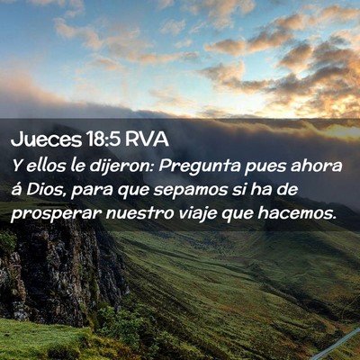 Picture 02 - Jueces 18:5 RVA - Y ellos le dijeron: Pregunta pues ahora á Dios, - Bible Verse Picture