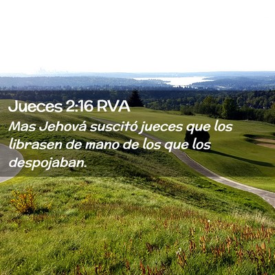 Picture 02 - Jueces 2:16 RVA - Mas Jehová suscitó jueces que los librasen de - Bible Verse Picture