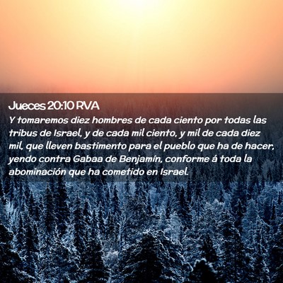 Picture 02 - Jueces 20:10 RVA - Y tomaremos diez hombres de cada ciento por todas - Bible Verse Picture