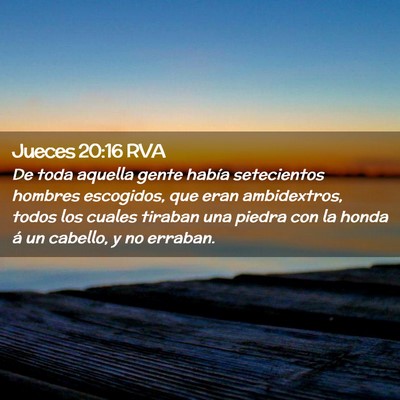 Picture 02 - Jueces 20:16 RVA - De toda aquella gente había setecientos hombres - Bible Verse Picture