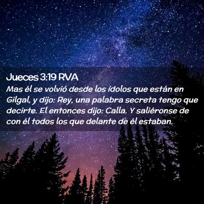 Picture 02 - Jueces 3:19 RVA - Mas él se volvió desde los ídolos que están - Bible Verse Picture
