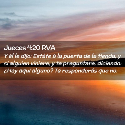 Picture 02 - Jueces 4:20 RVA - Y él le dijo: Estáte á la puerta de la tienda, - Bible Verse Picture