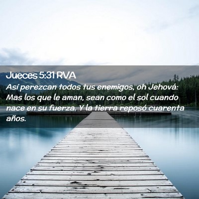 Picture 02 - Jueces 5:31 RVA - Así perezcan todos tus enemigos, oh Jehová: Mas - Bible Verse Picture