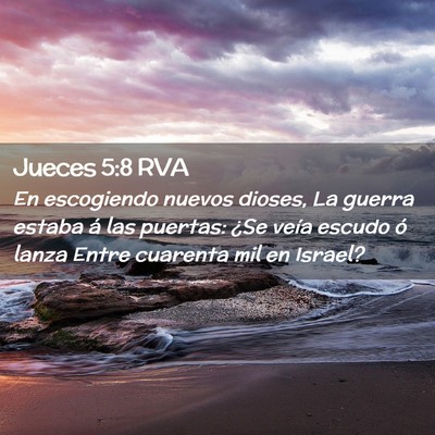Picture 02 - Jueces 5:8 RVA - En escogiendo nuevos dioses, La guerra estaba á - Bible Verse Picture