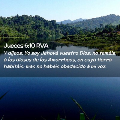 Picture 02 - Jueces 6:10 RVA - Y díjeos: Yo soy Jehová vuestro Dios; no - Bible Verse Picture