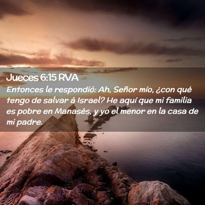 Picture 02 - Jueces 6:15 RVA - Entonces le respondió: Ah, Señor mío, ¿con - Bible Verse Picture