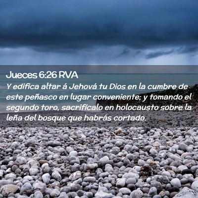 Picture 02 - Jueces 6:26 RVA - Y edifica altar á Jehová tu Dios en la cumbre - Bible Verse Picture
