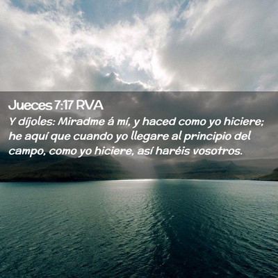 Picture 02 - Jueces 7:17 RVA - Y díjoles: Miradme á mí, y haced como yo - Bible Verse Picture