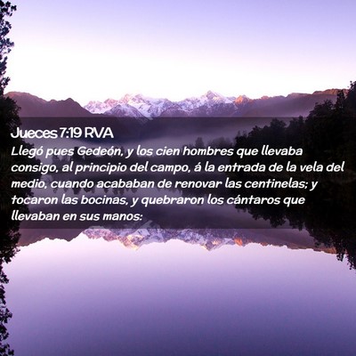 Picture 02 - Jueces 7:19 RVA - Llegó pues Gedeón, y los cien hombres que - Bible Verse Picture