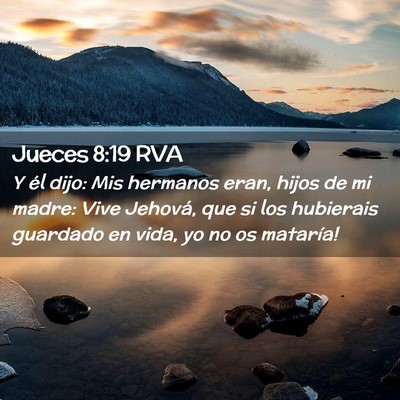 Picture 02 - Jueces 8:19 RVA - Y él dijo: Mis hermanos eran, hijos de mi madre: - Bible Verse Picture