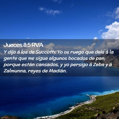 Picture 02 - Jueces 8:5 RVA - Y dijo á los de Succoth: Yo os ruego que deis á - Bible Verse Picture