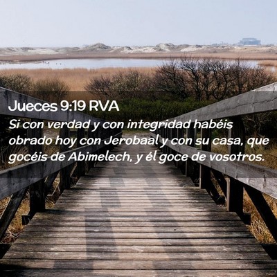 Picture 02 - Jueces 9:19 RVA - Si con verdad y con integridad habéis obrado hoy - Bible Verse Picture