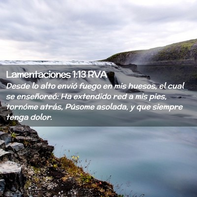 Picture 02 - Lamentaciones 1:13 RVA - Desde lo alto envió fuego en mis huesos, el cual - Bible Verse Picture