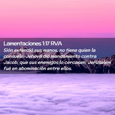 Picture 02 - Lamentaciones 1:17 RVA - Sión extendió sus manos, no tiene quien la - Bible Verse Picture