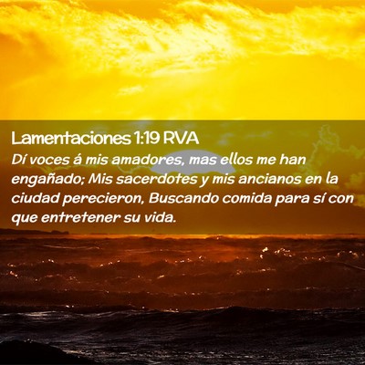 Picture 02 - Lamentaciones 1:19 RVA - Dí voces á mis amadores, mas ellos me han - Bible Verse Picture