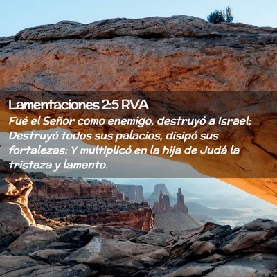Picture 02 - Lamentaciones 2:5 RVA - Fué el Señor como enemigo, destruyó a Israel; - Bible Verse Picture