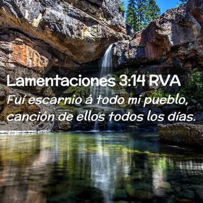 Picture 02 - Lamentaciones 3:14 RVA - Fuí escarnio á todo mi pueblo, canción de - Bible Verse Picture