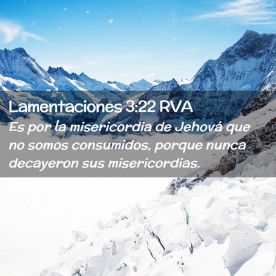 Picture 02 - Lamentaciones 3:22 RVA - Es por la misericordia de Jehová que no somos - Bible Verse Picture