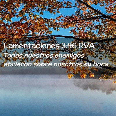 Picture 02 - Lamentaciones 3:46 RVA - Todos nuestros enemigos abrieron sobre nosotros - Bible Verse Picture