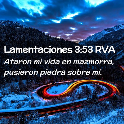 Picture 02 - Lamentaciones 3:53 RVA - Ataron mi vida en mazmorra, pusieron piedra sobre - Bible Verse Picture