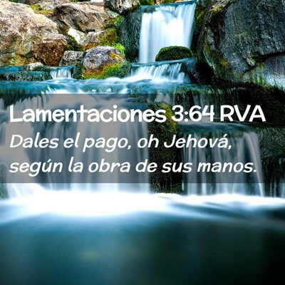 Picture 02 - Lamentaciones 3:64 RVA - Dales el pago, oh Jehová, según la obra de sus - Bible Verse Picture