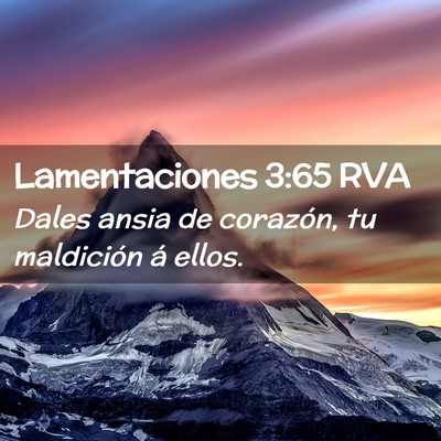 Picture 02 - Lamentaciones 3:65 RVA - Dales ansia de corazón, tu maldición á - Bible Verse Picture