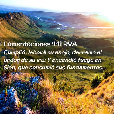 Picture 02 - Lamentaciones 4:11 RVA - Cumplió Jehová su enojo, derramó el ardor de - Bible Verse Picture