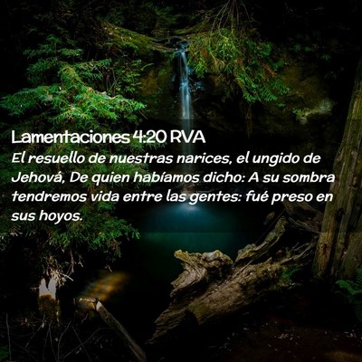 Picture 02 - Lamentaciones 4:20 RVA - El resuello de nuestras narices, el ungido de - Bible Verse Picture