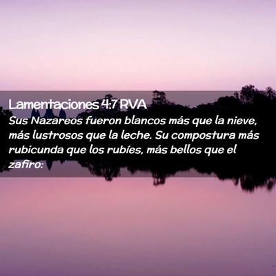 Picture 02 - Lamentaciones 4:7 RVA - Sus Nazareos fueron blancos más que la nieve, - Bible Verse Picture