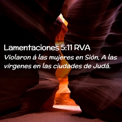 Picture 02 - Lamentaciones 5:11 RVA - Violaron á las mujeres en Sión, A las vírgenes - Bible Verse Picture