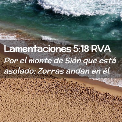 Picture 02 - Lamentaciones 5:18 RVA - Por el monte de Sión que está asolado; Zorras - Bible Verse Picture