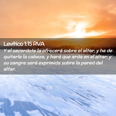 Picture 02 - Levítico 1:15 RVA - Y el sacerdote la ofrecerá sobre el altar, y ha - Bible Verse Picture
