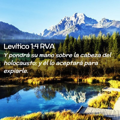 Picture 02 - Levítico 1:4 RVA - Y pondrá su mano sobre la cabeza del holocausto; - Bible Verse Picture
