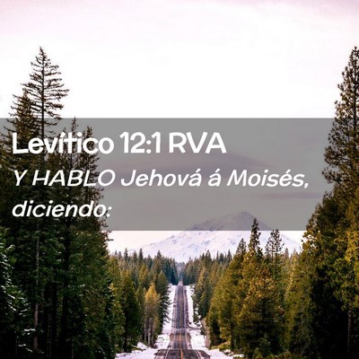 Picture 02 - Levítico 12:1 RVA - Y HABLO Jehová á Moisés, - Bible Verse Picture