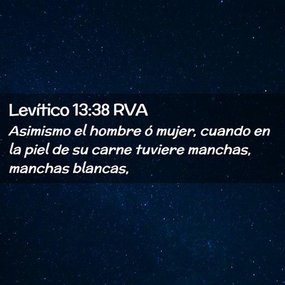 Picture 02 - Levítico 13:38 RVA - Asimismo el hombre ó mujer, cuando en la piel de - Bible Verse Picture