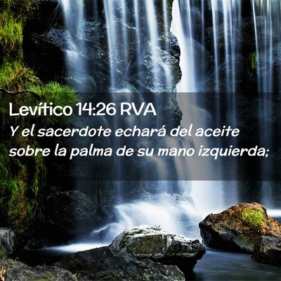 Picture 02 - Levítico 14:26 RVA - Y el sacerdote echará del aceite sobre la palma - Bible Verse Picture