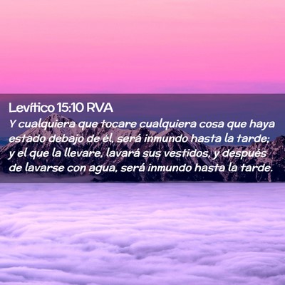 Picture 02 - Levítico 15:10 RVA - Y cualquiera que tocare cualquiera cosa que haya - Bible Verse Picture