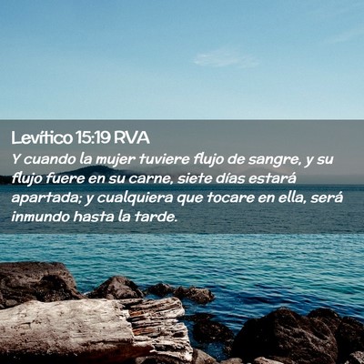 Picture 02 - Levítico 15:19 RVA - Y cuando la mujer tuviere flujo de sangre, y su - Bible Verse Picture