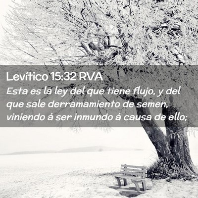 Picture 02 - Levítico 15:32 RVA - Esta es la ley del que tiene flujo, y del que - Bible Verse Picture
